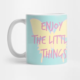 Enjoy the little things Mug